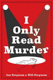 Will Ferguson, I Only Read Murder
